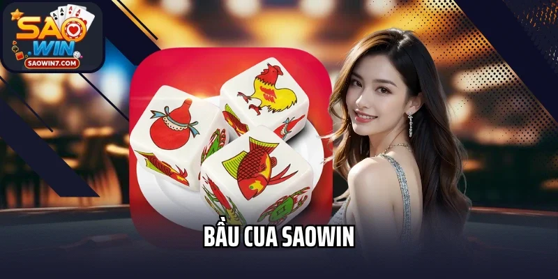 Bầu Cua Saowin Phiên Bản 2025 Tăng Tỷ Lệ Thắng Mỗi Ngày