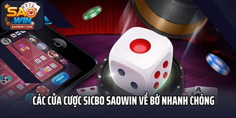 Các cửa cược Sicbo Saowin về bờ nhanh chóng