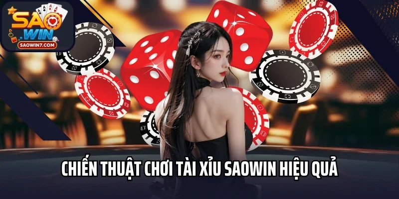 Chiến thuật chơi tài xỉu Saowin hiệu quả