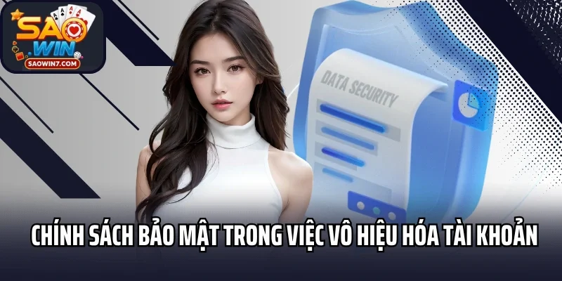 Chính sách bảo mật trong việc vô hiệu hóa tài khoản Saowin