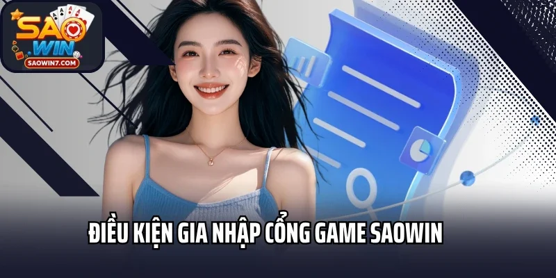 Điều kiện gia nhập cổng game Saowin