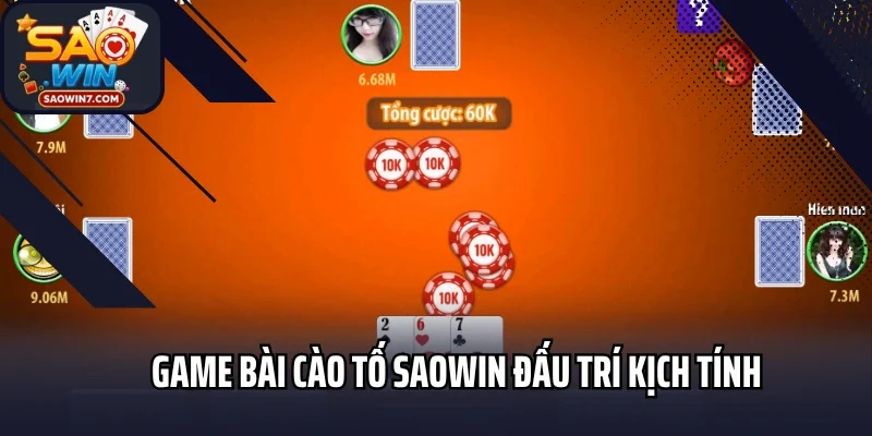 Game bài cào tố Saowin đấu trí kịch tính