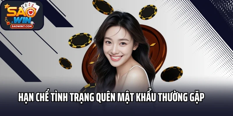 Hạn chế tình trạng quên mật khẩu thường gặp