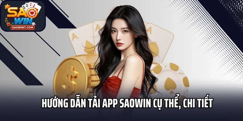 Hướng dẫn tải app Saowin cụ thể, chi tiết