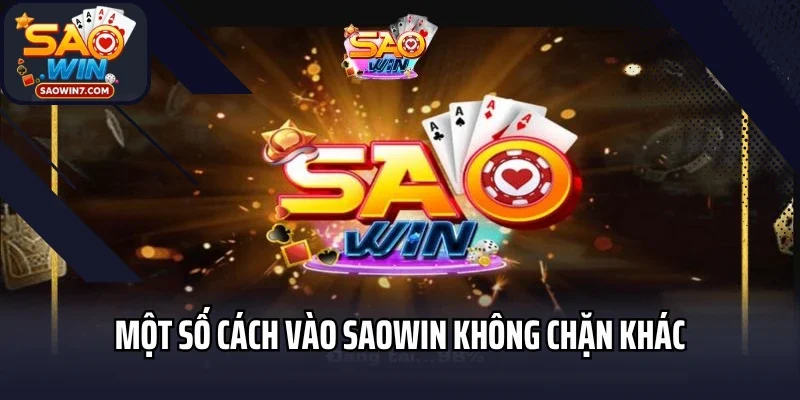 Một số cách vào Saowin không chặn khác