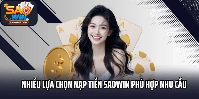Nhiều lựa chọn nạp tiền Saowin phù hợp nhu cầu