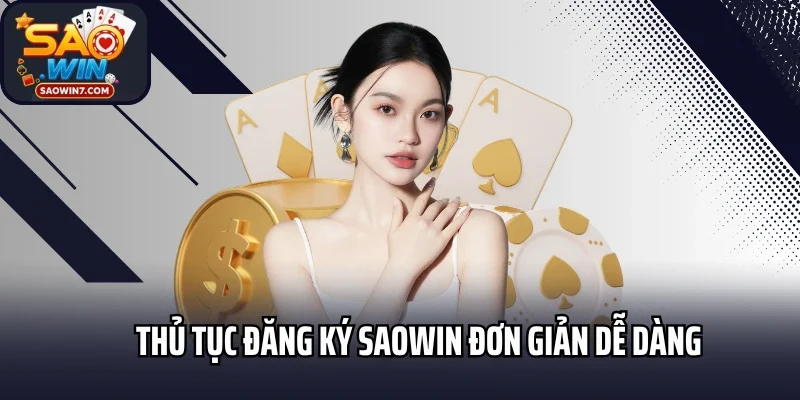 Thủ tục đăng ký Saowin đơn giản dễ dàng