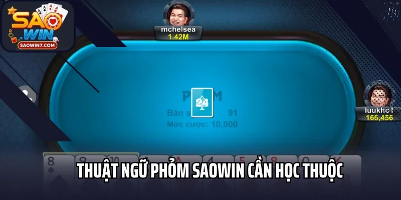 Thuật ngữ Phỏm Saowin cần học thuộc